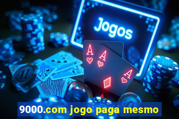 9000.com jogo paga mesmo